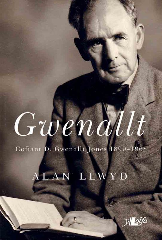 Llun o 'Gwenallt: Cofiant D Gwenallt Jones 1899-1968' gan Alan Llwyd